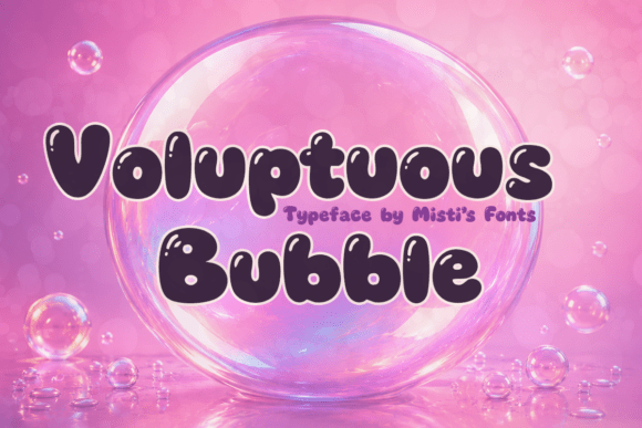 Discover the Voluptuous Bubble Typeface for Fun Designs