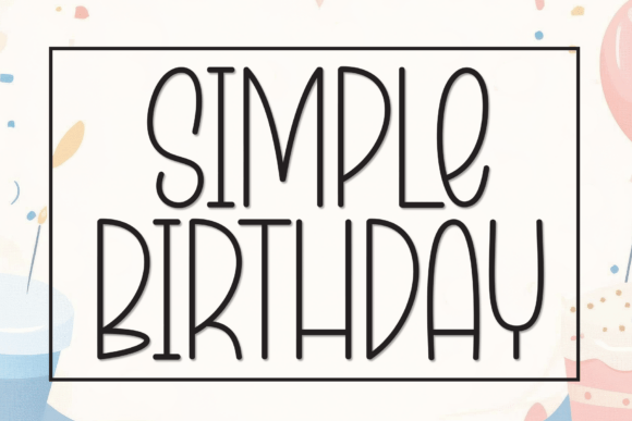Simple Birthday: A Playful Display Font for Joyful Design