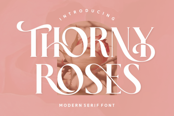 Thorny Roses: An Elegant Typeface with Modern Flair